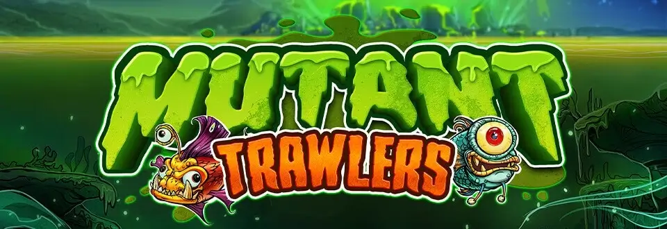 Mutant Trawlers